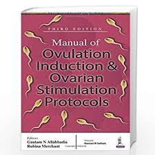 Manual of Ovulation Induction and Ovarian Stimulation Protocols
