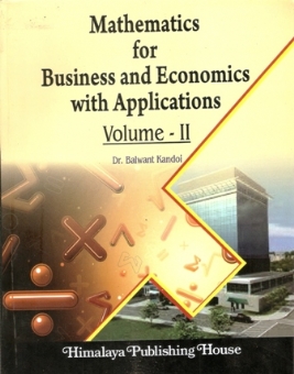 Mathematics for Business &  Economic with Applications Vol. – II
