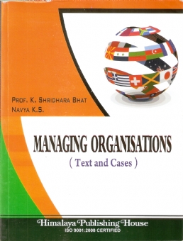 Managing Organisations (Text and Cases)