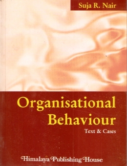 Organisational Behaviour — Text and Cases