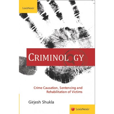 Criminology–Crime Causation, Sentencing andrehabilitation of Victims