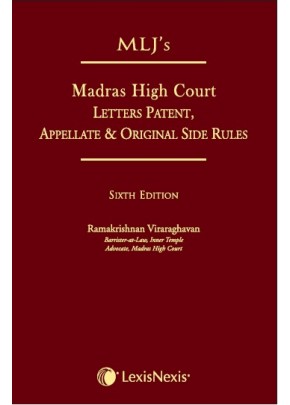 MLJ?s Madras High Court Letters Patent, Appellate & Original Side Rules