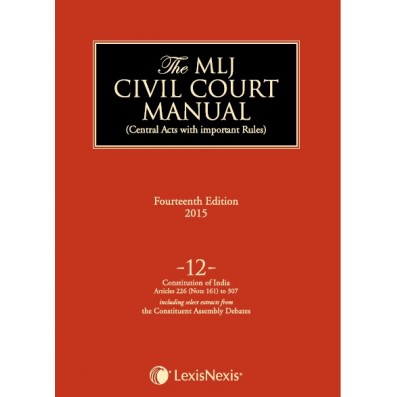 Civil Court Manual (Central Acts with important Rules); Constitution of India–Articles 226 (Note 161) to 307(including select extracts from the Constituent Assembly debates) ; Vol 12