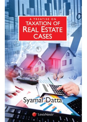 A Treatise on Taxation of Real Estate Cases