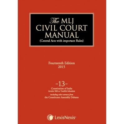 Civil Court Manual (Central Acts with important Rules); Constitution of India–Article 308 to Twelfth Schedule(including select extracts from the Constituent Assembly debates) ; Vol 13
