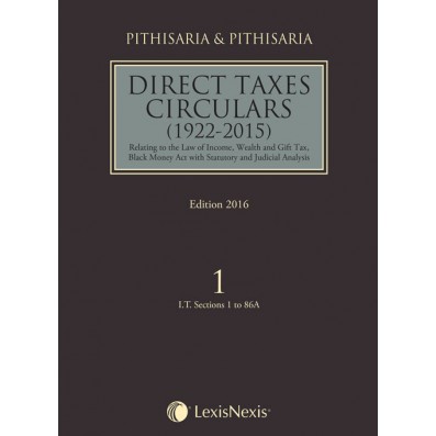  Direct Taxes Circulars 1922-2015 - Relating to the Law of Income, Wealth and Gift Tax, Black Money Act with Statutory and Judicial Analysis