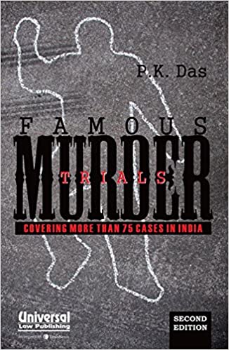 Famous Murder Trials, (Covering more than 75 murder cases in India)