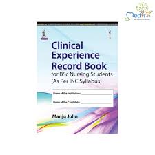Clinical Experience Record Book For Bsc Nursing Students (As Per Inc Syllabus)
