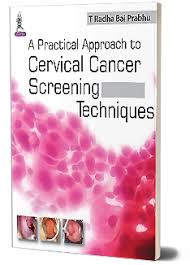 A Practical Approach To Cervical Cancer Screening Techniques