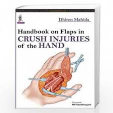 Handbook On Flaps In Crush Injuries Of The Hand