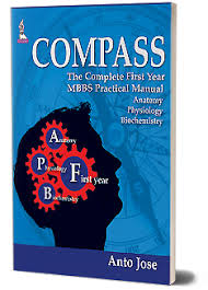 COMPASS (To Direct First Years): The Complete First Year MBBS Practical Manual