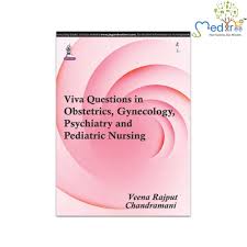 Viva Questions In Obstetrics, Gynecology Psychiatry And Pediatric Nursing