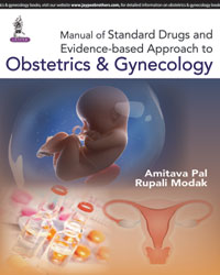 Manual Of Standard Drugs And Evidence-Based Approach To Obstetrics & Gynecology
