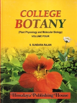 College Botany – Vol. IV (Plant Physiology and
Molecular Biology)