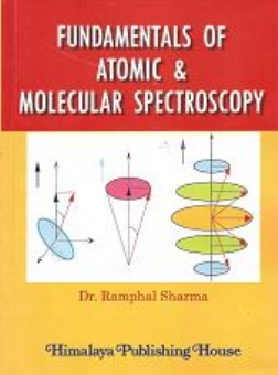 Fundamentals of Atomic and  Molecular Spectroscopy
