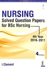 Nursing Solved Question Papers For Bsc Nursing 4Th Year 2016-2011