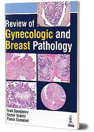 Review Of Gynecologic And Breast Pathology