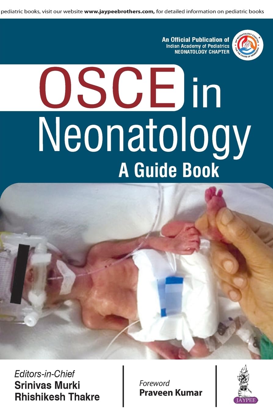 OSCE in NeonatologyA Guide BookAn Official Publication of Indian Academy of PediatriceNeonatology Chapter