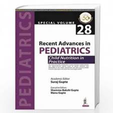 Recent Advances in Pediatrics: Special Volume 28- Child Nutrition in Practice