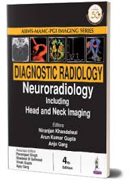 AIIMS-MAMC-PGI’s Diagnostic Radiology: Neuroradiology Including Head and Neck Imaging