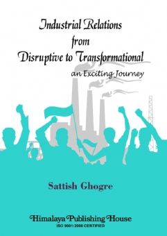 Industrial Relations From Disruptive to Transformational An Exciting Journey
