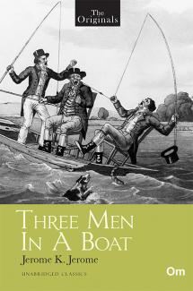 THE ORIGINALS THREE MEN IN A BOAT (UNABRIDGED CLASSICS)