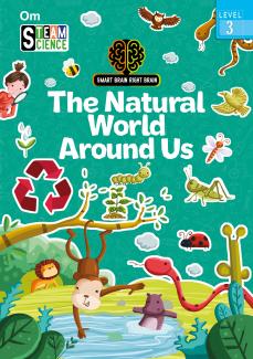 SMART BRAIN RIGHT BRAIN: SCIENCE LEVEL 3 THE NATURAL WORLD AROUND US