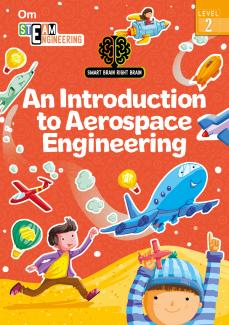 SMART BRAIN RIGHT BRAIN: ENGINEERING LEVEL 2 AN INTRODUCTION TO AEROSPACE ENGINEERING
