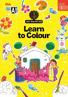 SMART BRAIN RIGHT BRAIN: ART LEVEL 1 LEARN TO COLOUR