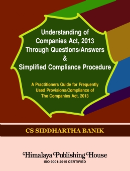 Understanding of Companies Act 2013 through Que/Ans & simplified Compliance Procedure