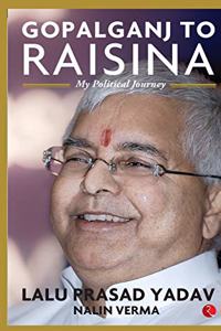 GOPALGANJ TO RAISINA MY POLITICAL JOURNEY (HB)