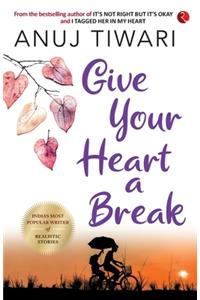 GIVE YOUR HEART A BREAK (PB)