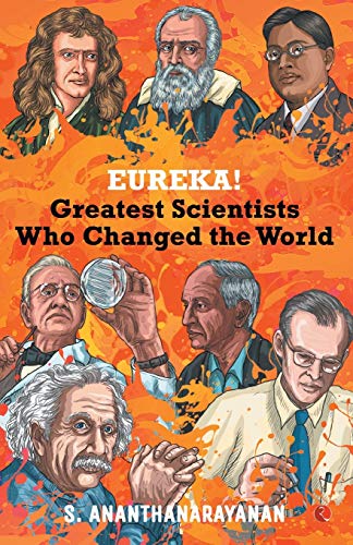 EUREKA GREATEST SCIENTISTS WHO CHANGED THE WORLD