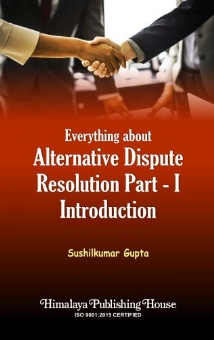 Everything about alternative Dispute Resolution Part -I- Introduction