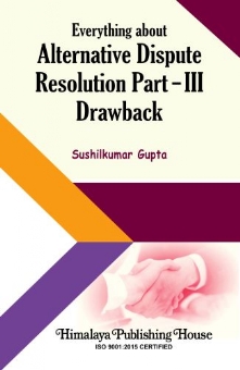 Everything about alternative Dispute Resolution Part -III- Drawback