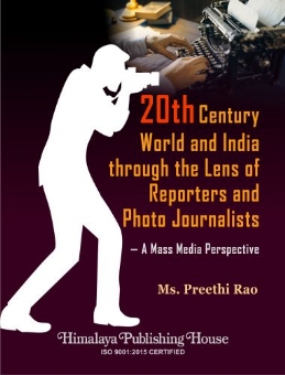 20th Century World & India through the Lens of Reporters & Photo Journalists- A Mass MediaPerspective
