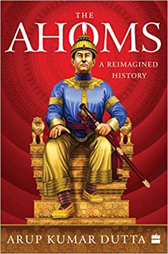The Ahoms : A Reimagined History