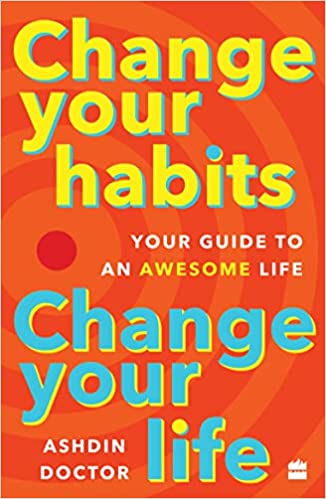 CHANGE YOUR HABITS, CHANGE YOUR LIFE