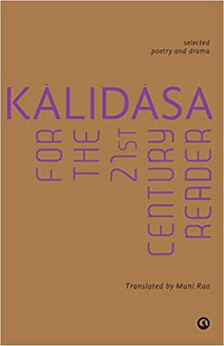 KALIDASA FOR THE 21ST CENTURY READER