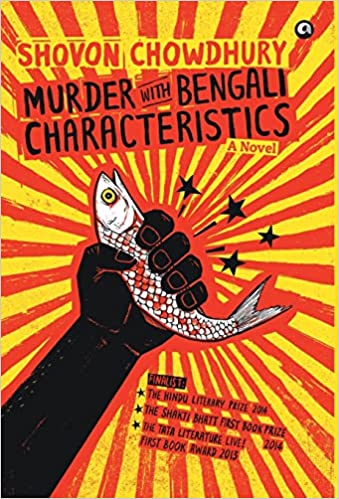 MURDER WITH BENGALI CHARACTERISTICS - A NOVEL