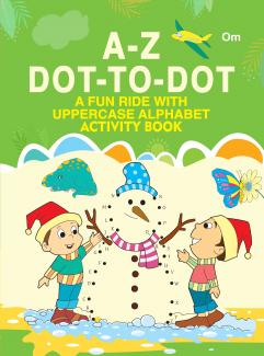 A-Z Dot-to-Dot : A Fun Ride with Uppercase Alphabet Activity Books