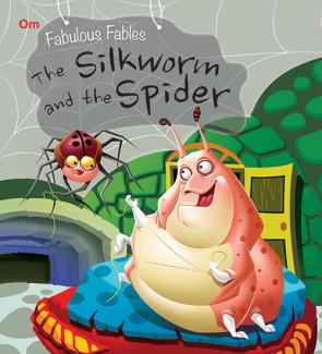 SQUARE BOOK: FABULOUS FABLES THE SILKWORM AND THE SPIDER