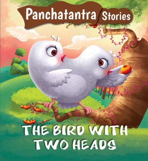 SQUARE BOOK: PANCHATANTRA STORIES  THE BIRD WITH TWO HEADS