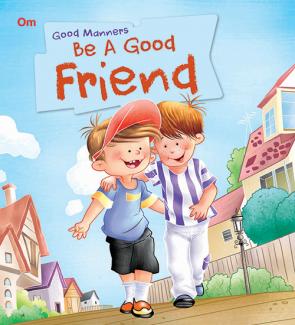 SQUARE BOOK: GOOD MANNERS BE A GOOD FRIEND