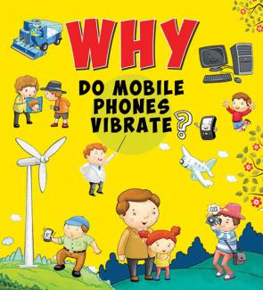 SQUARE BOOK: WHY DO MOBILE PHONES VIBRATE ?