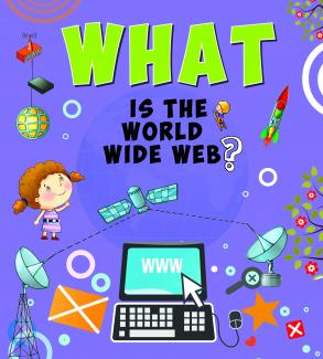 SQUARE BOOK: WHAT IS THE WORLD WIDE WEB ?