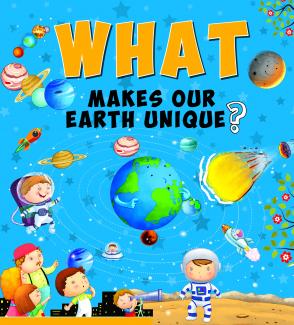 SQUARE BOOK: WHAT MAKES OUR EARTH UNIQUE