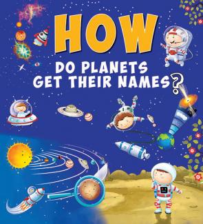 SQUARE BOOK: HOW DO PLANETS GET THEIR NAMES?