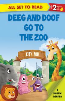 ALL SET TO READ LEVEL- 2 PHONIC READER DEEG AND DOOF GO TO THE ZOO
