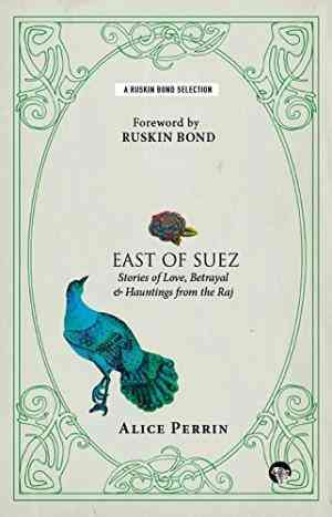 East of Suez: Stories of Love, Betrayal and Hauntings from